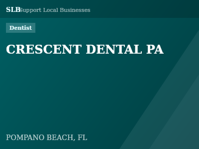 CRESCENT DENTAL PA — Dentist in POMPANO BEACH, FL
