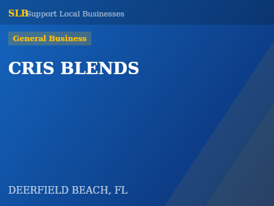 CRIS BLENDS — General Business in DEERFIELD BEACH, FL