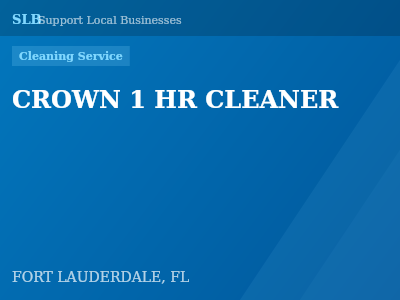 CROWN 1 HR CLEANER — Cleaning Service in FORT LAUDERDALE, FL