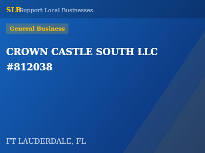 CROWN CASTLE SOUTH LLC #812038 — General Business in FT LAUDERDALE, FL