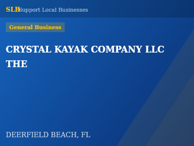 CRYSTAL KAYAK COMPANY LLC THE — General Business in DEERFIELD BEACH, FL