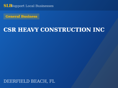 CSR HEAVY CONSTRUCTION INC — General Business in DEERFIELD BEACH, FL