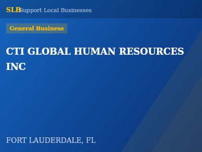 CTI GLOBAL HUMAN RESOURCES INC — General Business in FORT LAUDERDALE, FL