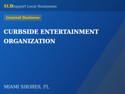CURBSIDE ENTERTAINMENT ORGANIZATION — General Business in MIAMI SHORES, FL