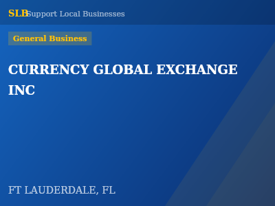 CURRENCY GLOBAL EXCHANGE INC — General Business in FT LAUDERDALE, FL