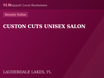 CUSTON CUTS UNISEX SALON — Beauty Salon in LAUDERDALE LAKES, FL
