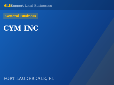 CYM INC — General Business in FORT LAUDERDALE, FL