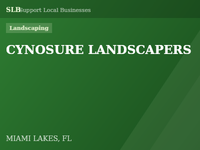CYNOSURE LANDSCAPERS — Landscaping in MIAMI LAKES, FL