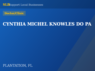 CYNTHIA MICHEL KNOWLES DO PA — Doctor/Clinic in PLANTATION, FL