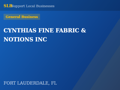 CYNTHIAS FINE FABRIC & NOTIONS INC — General Business in FORT LAUDERDALE, FL