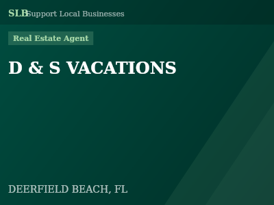 D & S VACATIONS — Real Estate Agent in DEERFIELD BEACH, FL