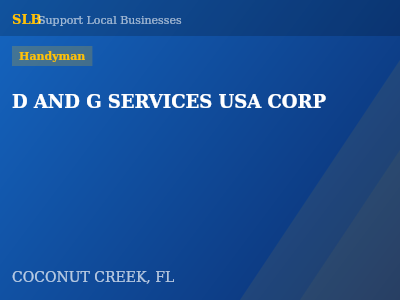 D AND G SERVICES USA CORP — Handyman in COCONUT CREEK, FL