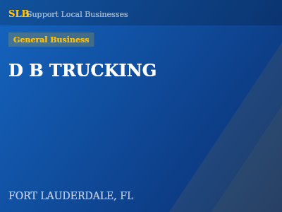 D B TRUCKING — General Business in FORT LAUDERDALE, FL