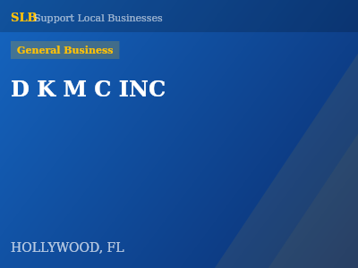 D K M C INC — General Business in HOLLYWOOD, FL