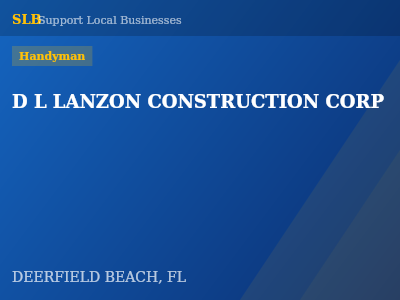 D L LANZON CONSTRUCTION CORP — Handyman in DEERFIELD BEACH, FL