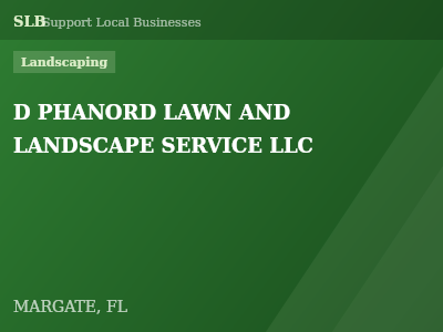 D PHANORD LAWN AND LANDSCAPE SERVICE LLC — Landscaping in MARGATE, FL