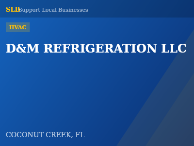 D&M REFRIGERATION LLC — HVAC in COCONUT CREEK, FL