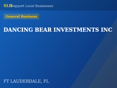 DANCING BEAR INVESTMENTS INC — General Business in FT LAUDERDALE, FL