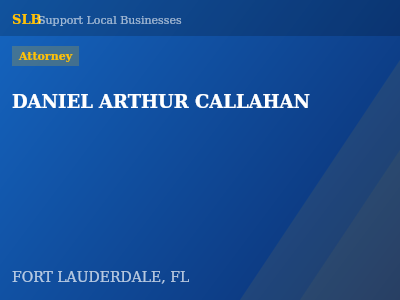 DANIEL ARTHUR CALLAHAN — Attorney in FORT LAUDERDALE, FL