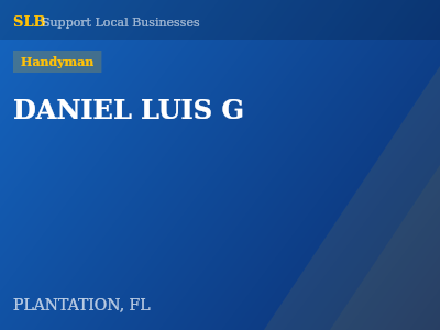 DANIEL LUIS G — Handyman in PLANTATION, FL