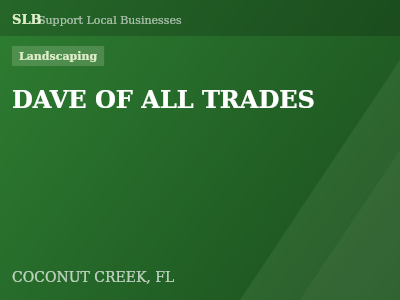 DAVE OF ALL TRADES — Landscaping in COCONUT CREEK, FL