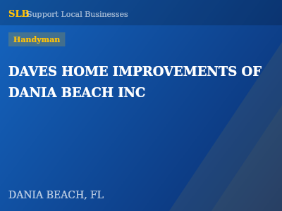 DAVES HOME IMPROVEMENTS OF DANIA BEACH INC — Handyman in DANIA BEACH, FL