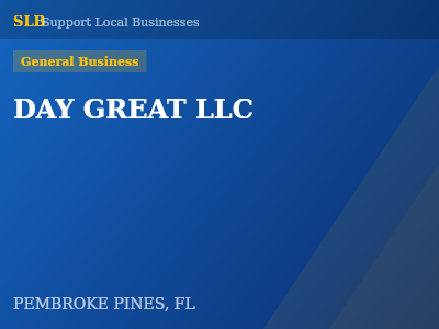 DAY GREAT LLC — General Business in PEMBROKE PINES, FL