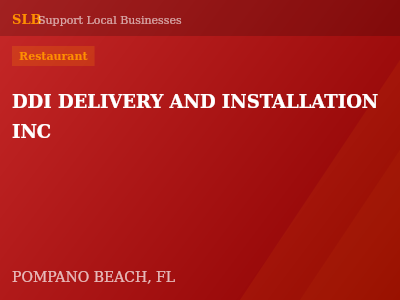 DDI DELIVERY AND INSTALLATION INC — Restaurant in POMPANO BEACH, FL