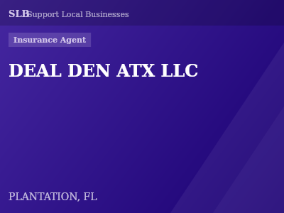 DEAL DEN ATX LLC — Insurance Agent in PLANTATION, FL