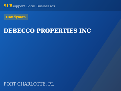 DEBECCO PROPERTIES INC — Handyman in PORT CHARLOTTE, FL