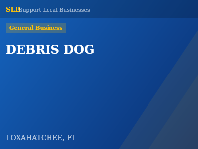 DEBRIS DOG — General Business in LOXAHATCHEE, FL