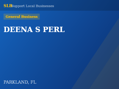 DEENA S PERL — General Business in PARKLAND, FL