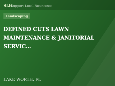 DEFINED CUTS LAWN MAINTENANCE & JANITORIAL SERVICES LLC — Landscaping in LAKE WORTH, FL