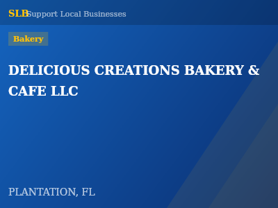 DELICIOUS CREATIONS BAKERY & CAFE LLC — Bakery in PLANTATION, FL