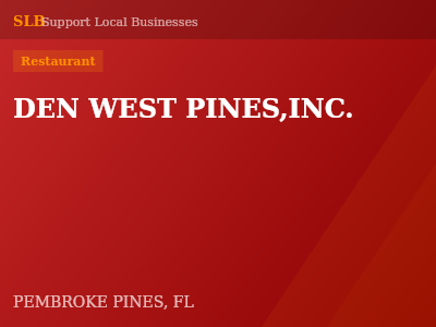 DEN WEST PINES,INC. — Restaurant in PEMBROKE PINES, FL