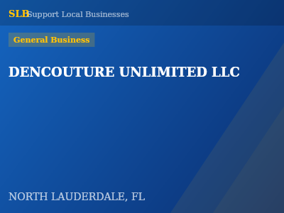 DENCOUTURE UNLIMITED LLC — General Business in NORTH LAUDERDALE, FL