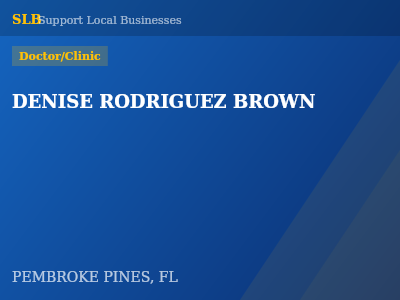 DENISE RODRIGUEZ BROWN — Doctor/Clinic in PEMBROKE PINES, FL