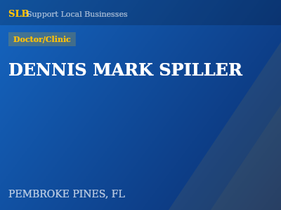 DENNIS MARK SPILLER — Doctor/Clinic in PEMBROKE PINES, FL