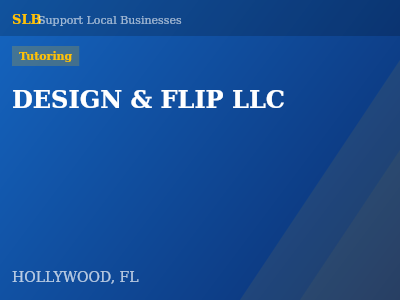 DESIGN & FLIP LLC — Tutoring in HOLLYWOOD, FL