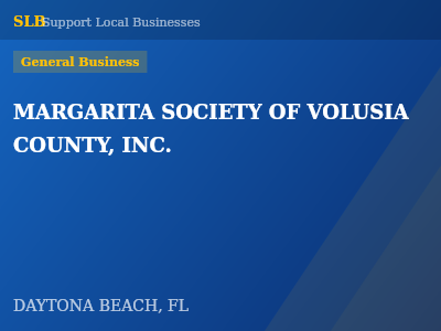 MARGARITA SOCIETY OF VOLUSIA COUNTY, INC. — General Business in DAYTONA BEACH, FL
