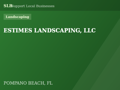 ESTIMES LANDSCAPING, LLC — Landscaping in POMPANO BEACH, FL