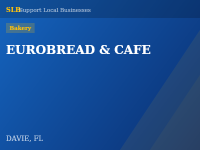 EUROBREAD & CAFE — Bakery in DAVIE, FL