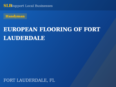 EUROPEAN FLOORING OF FORT LAUDERDALE — Handyman in FORT LAUDERDALE, FL