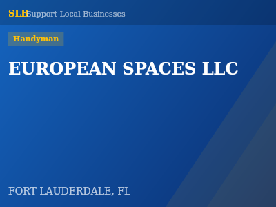 EUROPEAN SPACES LLC — Handyman in FORT LAUDERDALE, FL