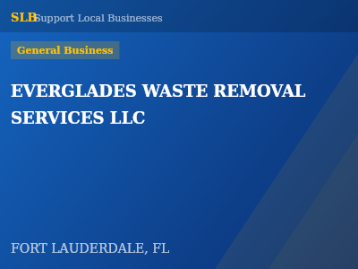 EVERGLADES WASTE REMOVAL SERVICES LLC — General Business in FORT LAUDERDALE, FL