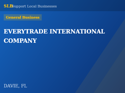 EVERYTRADE INTERNATIONAL COMPANY — General Business in DAVIE, FL