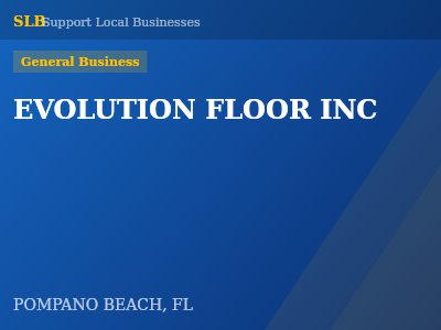 EVOLUTION FLOOR INC — General Business in POMPANO BEACH, FL