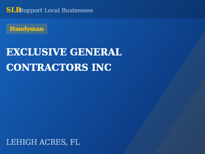 EXCLUSIVE GENERAL CONTRACTORS INC — Handyman in LEHIGH ACRES, FL
