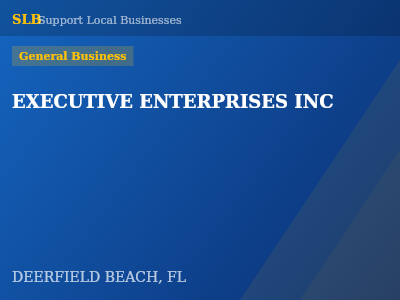 EXECUTIVE ENTERPRISES INC — General Business in DEERFIELD BEACH, FL
