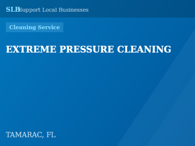 EXTREME PRESSURE CLEANING — Cleaning Service in TAMARAC, FL
